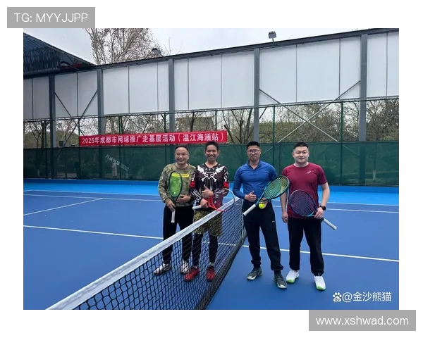 成都网球队迎来节奏变革引发热议推动网球运动新发展